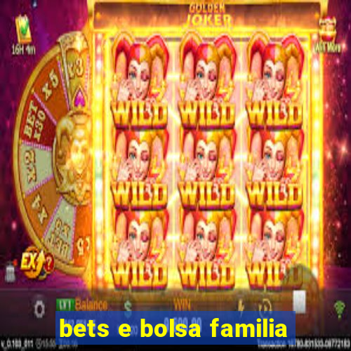 bets e bolsa familia